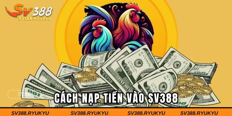 Hướng dẫn newbie cách nạp tiền vào SV388