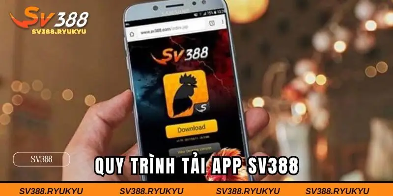 Quy trình tải app SV388 dễ dàng về điện thoại cần biết